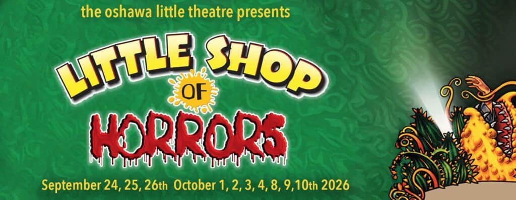 Oshawa Little Theatre presents Little Shop of Horrors poster with vibrant colors.